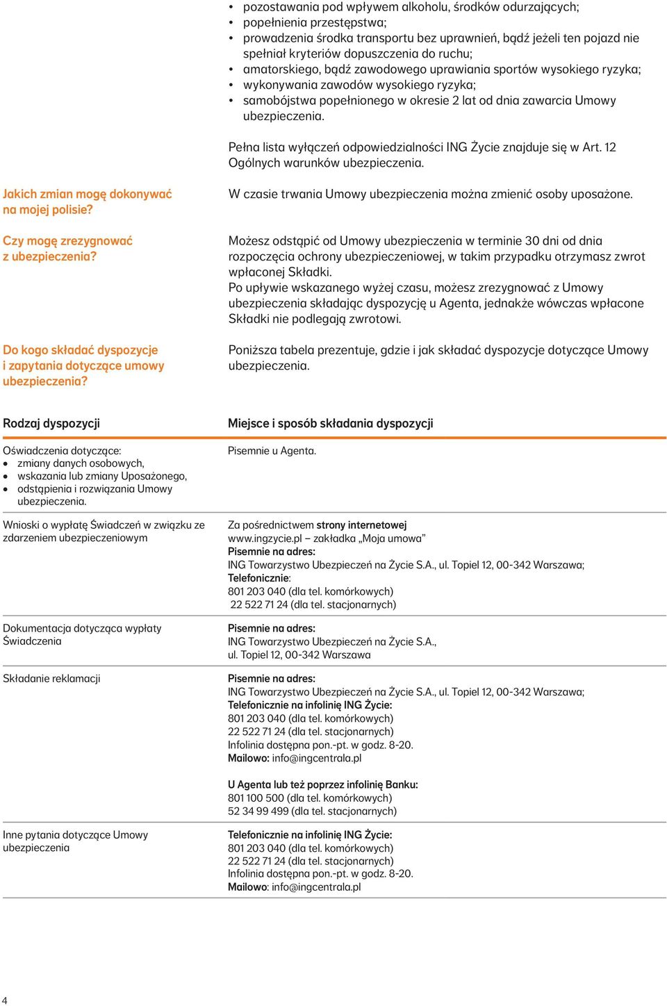 odpowiedzialności ING Życie znajduje się w Art. 12 Ogólnych warunków Jakich zmian mogę dokonywać na mojej polisie?