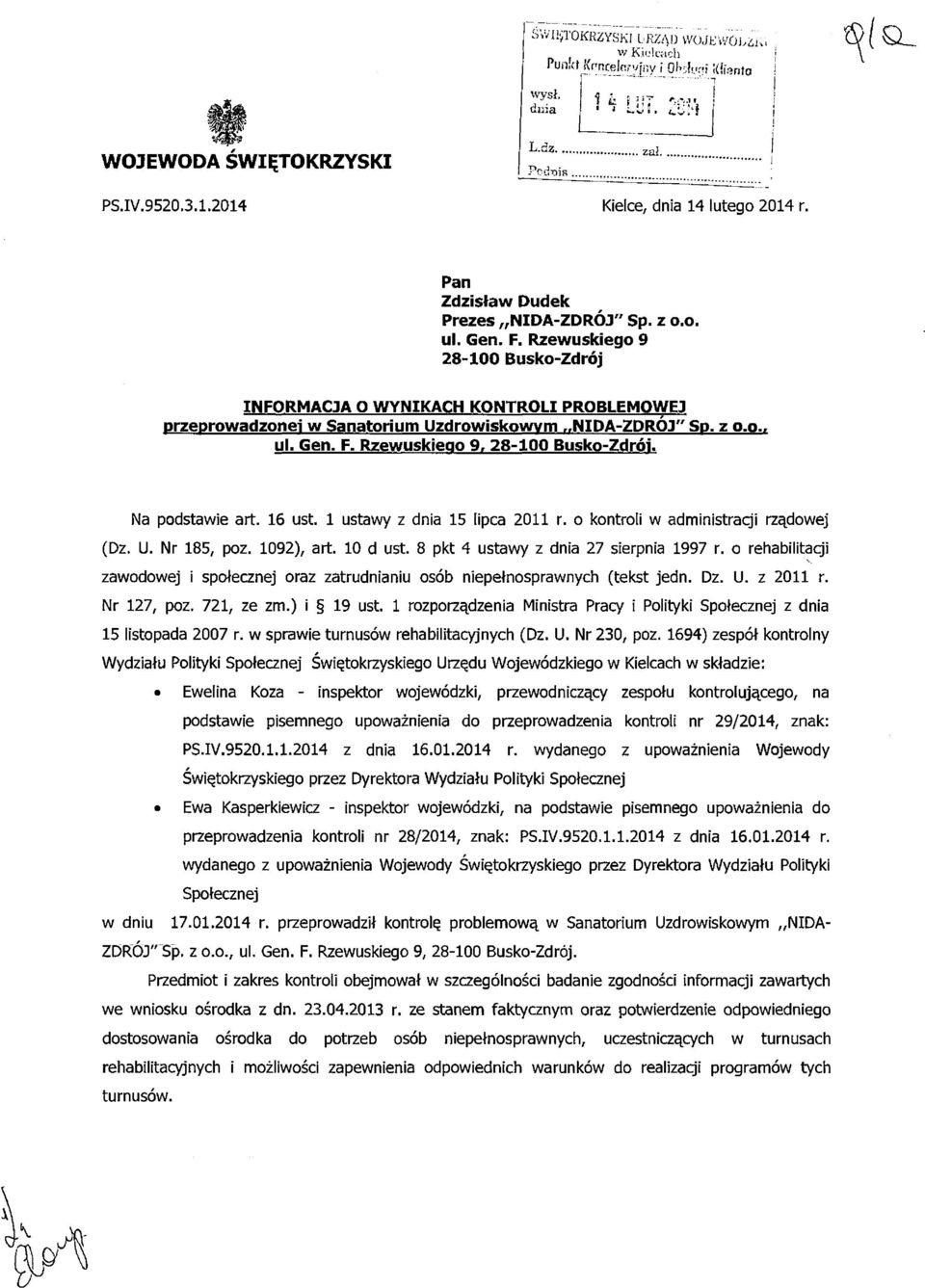 Rzewuskiego 9 28-100 Busko-Zdrój INFORMACJA O WYNIKACH KONTROLI PROBLEMOWEJ przeprowadzonej w Sanatorium Uzdrowiskowym NIDA-ZDRÓJ" Sp. z p.p., ul. Gen. F. Rzewuskiego 9, 28-100 Busko-Zdrói.