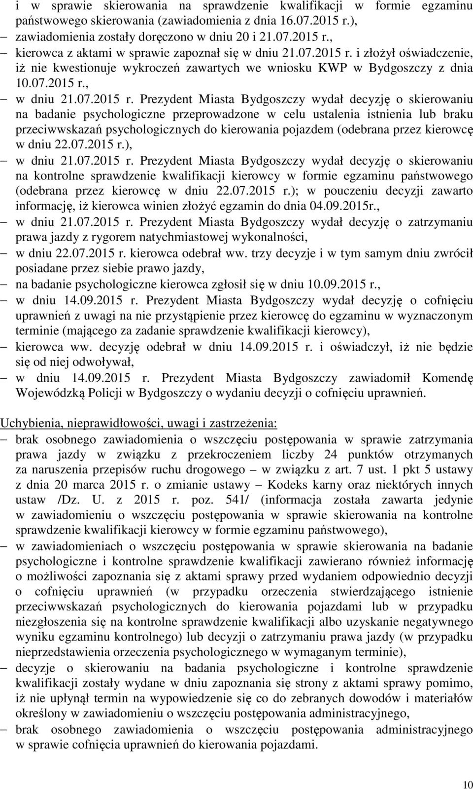 i złożył oświadczenie, iż nie kwestionuje wykroczeń zawartych we wniosku KWP w Bydgoszczy z dnia 10., w dniu 21.