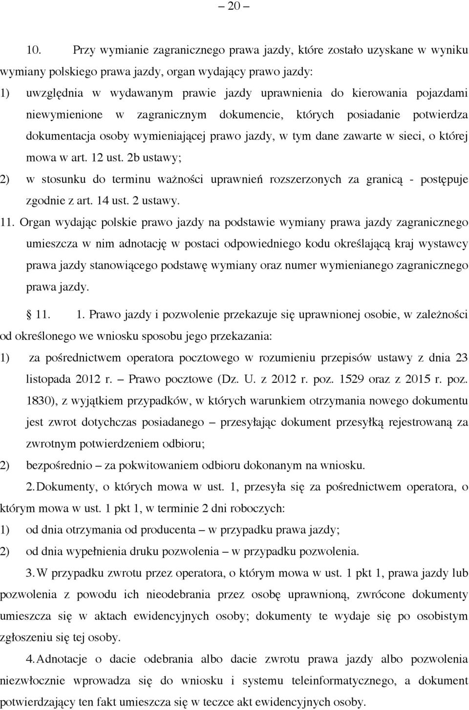 pojazdami niewymienione w zagranicznym dokumencie, których posiadanie potwierdza dokumentacja osoby wymieniającej prawo jazdy, w tym dane zawarte w sieci, o której mowa w art. 12 ust.