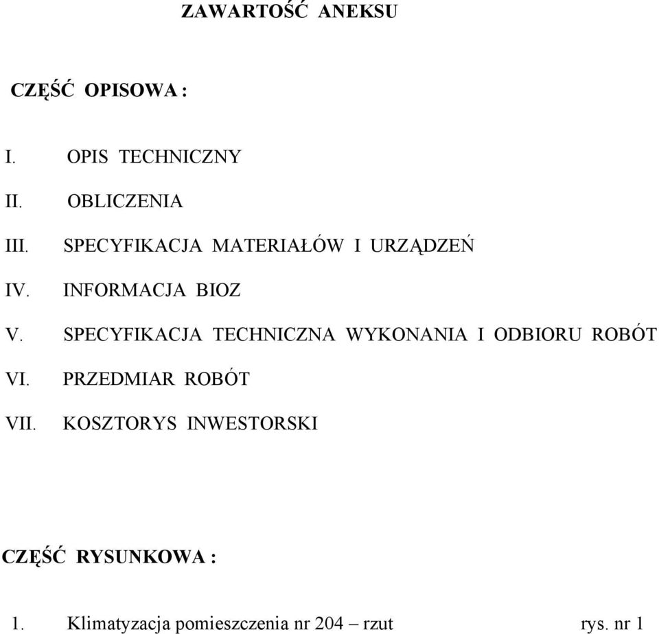 SPECYFIKACJA TECHNICZNA WYKONANIA I ODBIORU ROBÓT VI. VII.