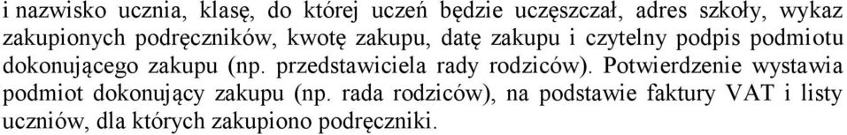 dokonującego zakupu (np. przedstawiciela rady rodziców).