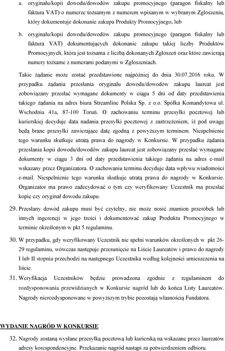 oryginału/kopii dowodu/dowodów zakupu promocyjnego (paragon fiskalny lub faktura VAT) dokumentujących dokonanie zakupu takiej liczby Produktów Promocyjnych, która jest tożsama z liczbą dokonanych