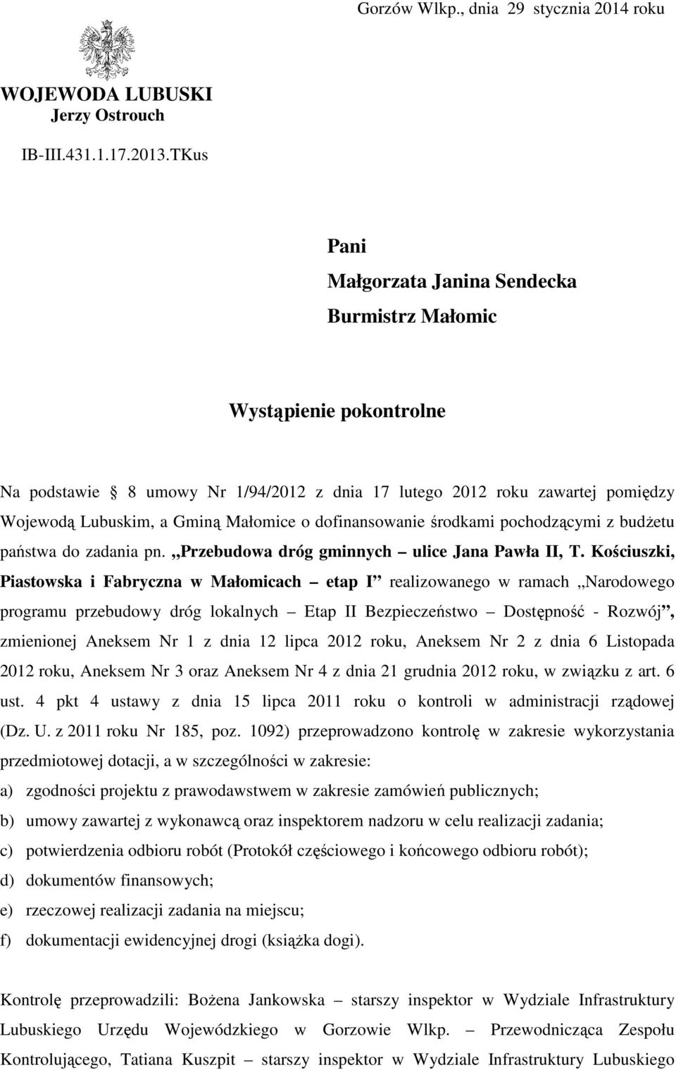 dofinansowanie środkami pochodzącymi z budżetu państwa do zadania pn. Przebudowa dróg gminnych ulice Jana Pawła II, T.