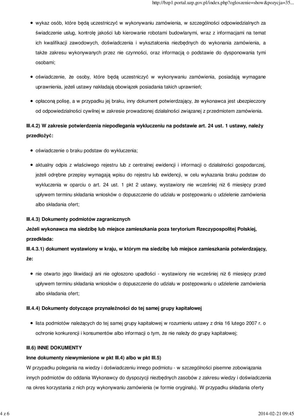 do dysponowania tymi osobami; oświadczenie, że osoby, które będą uczestniczyć w wykonywaniu zamówienia, posiadają wymagane uprawnienia, jeżeli ustawy nakładają obowiązek posiadania takich uprawnień;