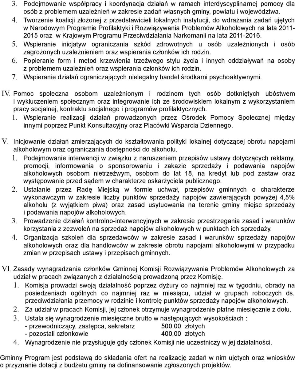Krajowym Programu Przeciwdziałania Narkomanii na lata 2011-2016. 5.