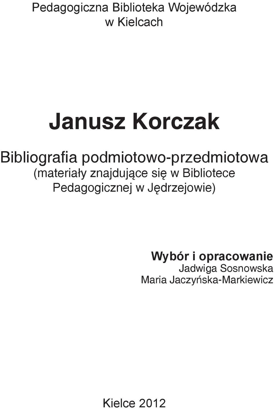 się w Bibliotece Pedagogicznej w Jędrzejowie) Wybór i