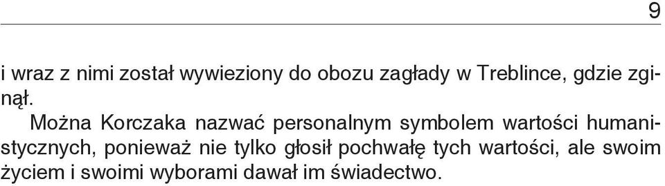 Można Korczaka nazwać personalnym symbolem wartości