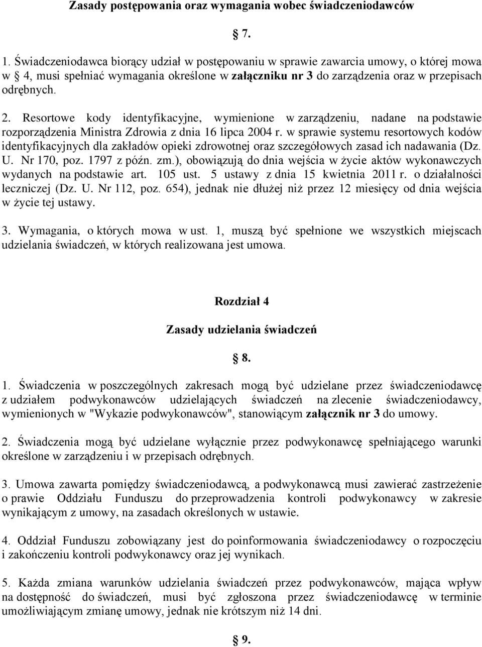 Resortowe kody identyfikacyjne, wymienione w zarządzeniu, nadane na podstawie rozporządzenia Ministra Zdrowia z dnia 16 lipca 2004 r.