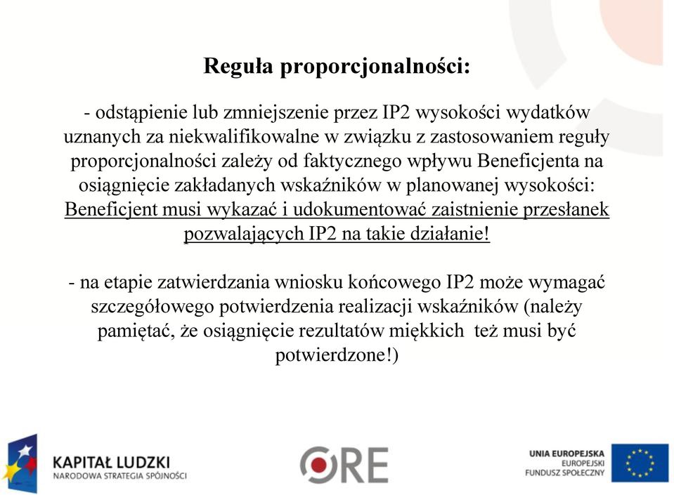 wysokości: Beneficjent musi wykazać i udokumentować zaistnienie przesłanek pozwalających IP2 na takie działanie!