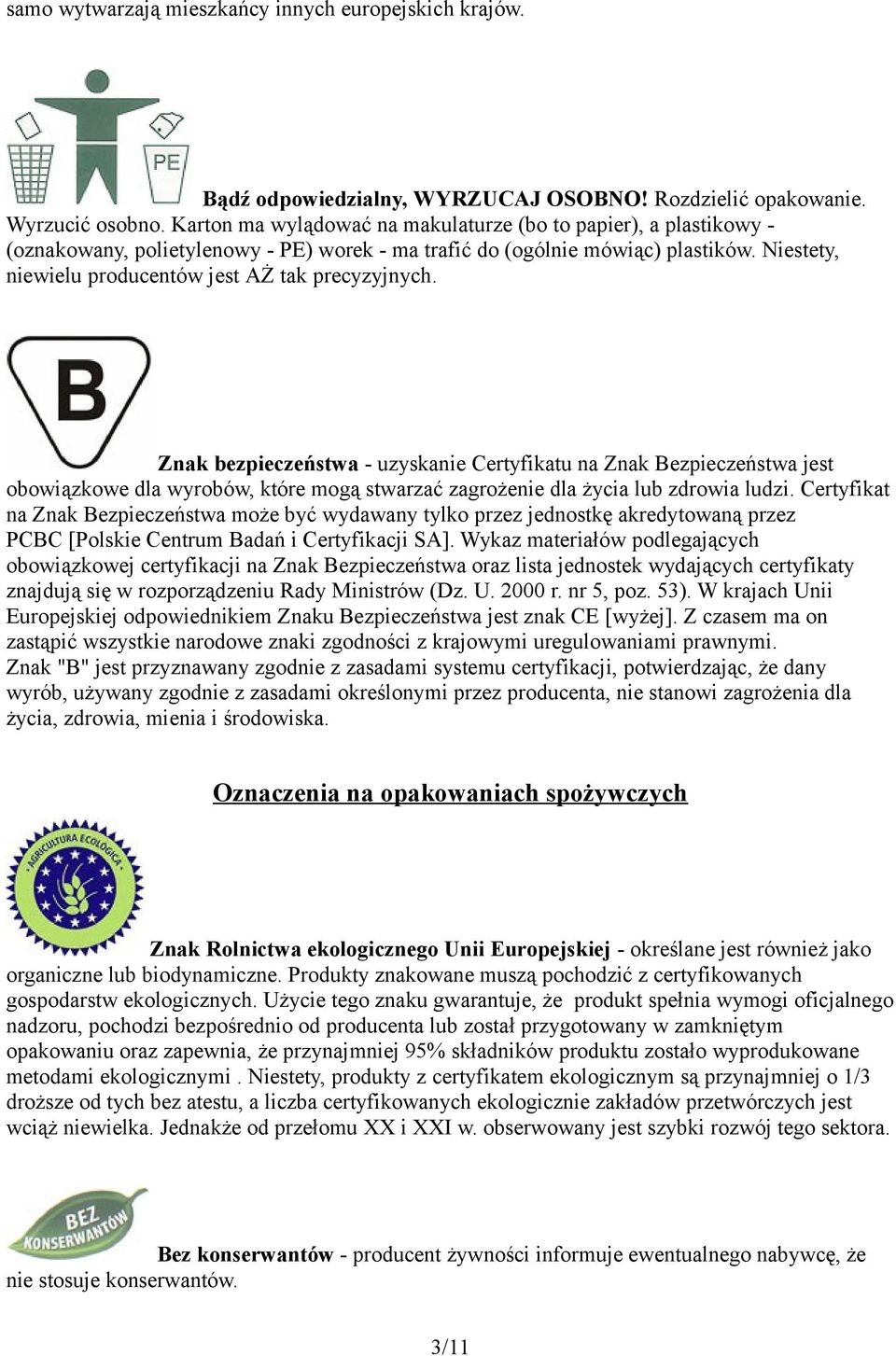 Niestety, niewielu producentów jest AŻ tak precyzyjnych.