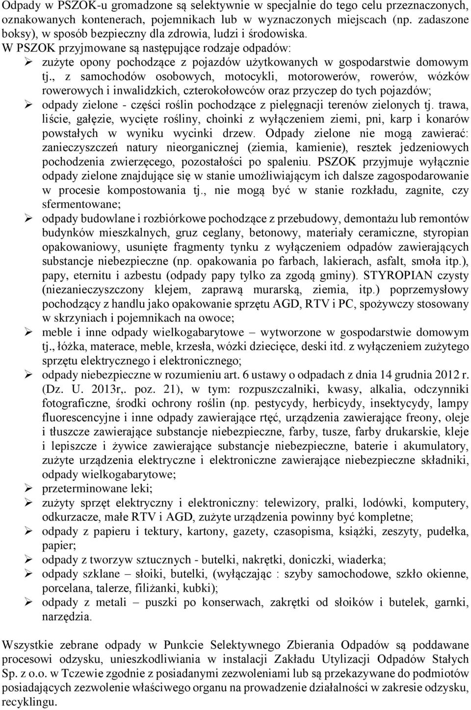 , z samochodów osobowych, motocykli, motorowerów, rowerów, wózków rowerowych i inwalidzkich, czterokołowców oraz przyczep do tych pojazdów; odpady zielone - części roślin pochodzące z pielęgnacji