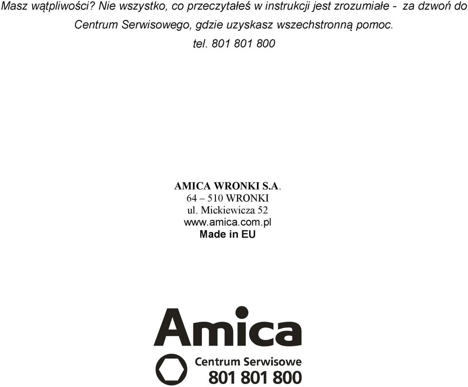 za dzwoń do Centrum Serwisowego, gdzie uzyskasz