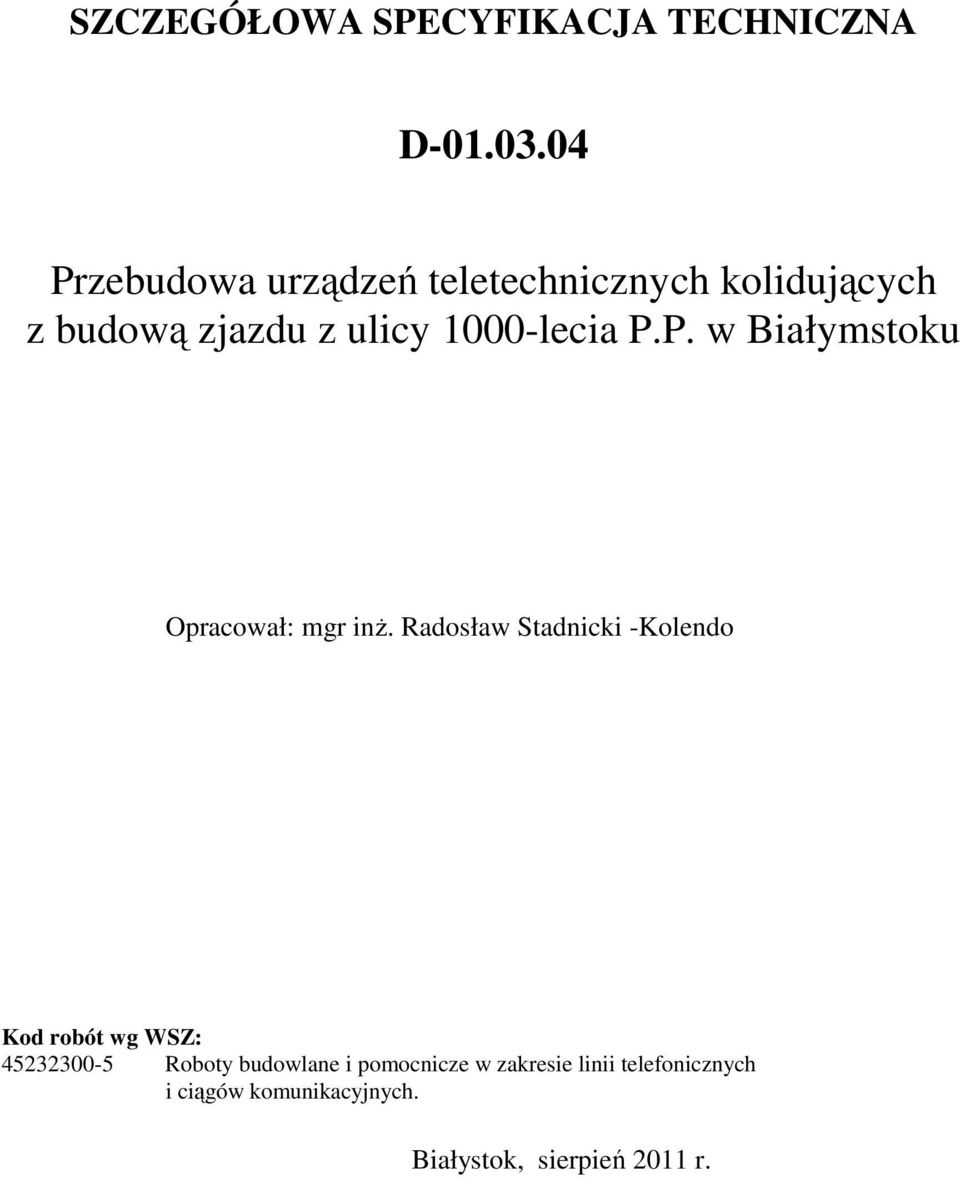 1000-lecia P.P. w Białymstoku Opracował: mgr inŝ.