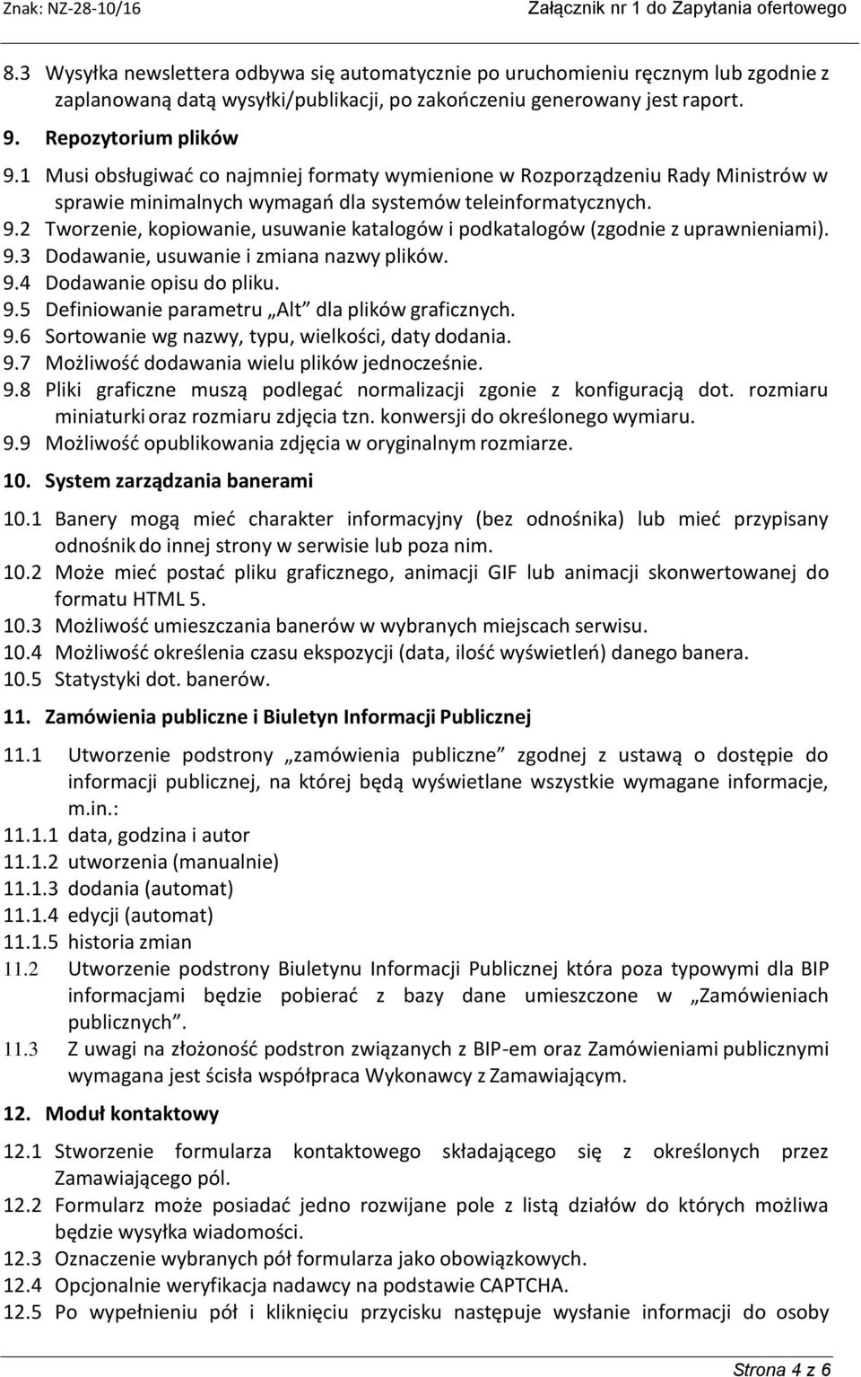 2 Tworzenie, kopiowanie, usuwanie katalogów i podkatalogów (zgodnie z uprawnieniami). 9.3 Dodawanie, usuwanie i zmiana nazwy plików. 9.4 Dodawanie opisu do pliku. 9.5 Definiowanie parametru Alt dla plików graficznych.