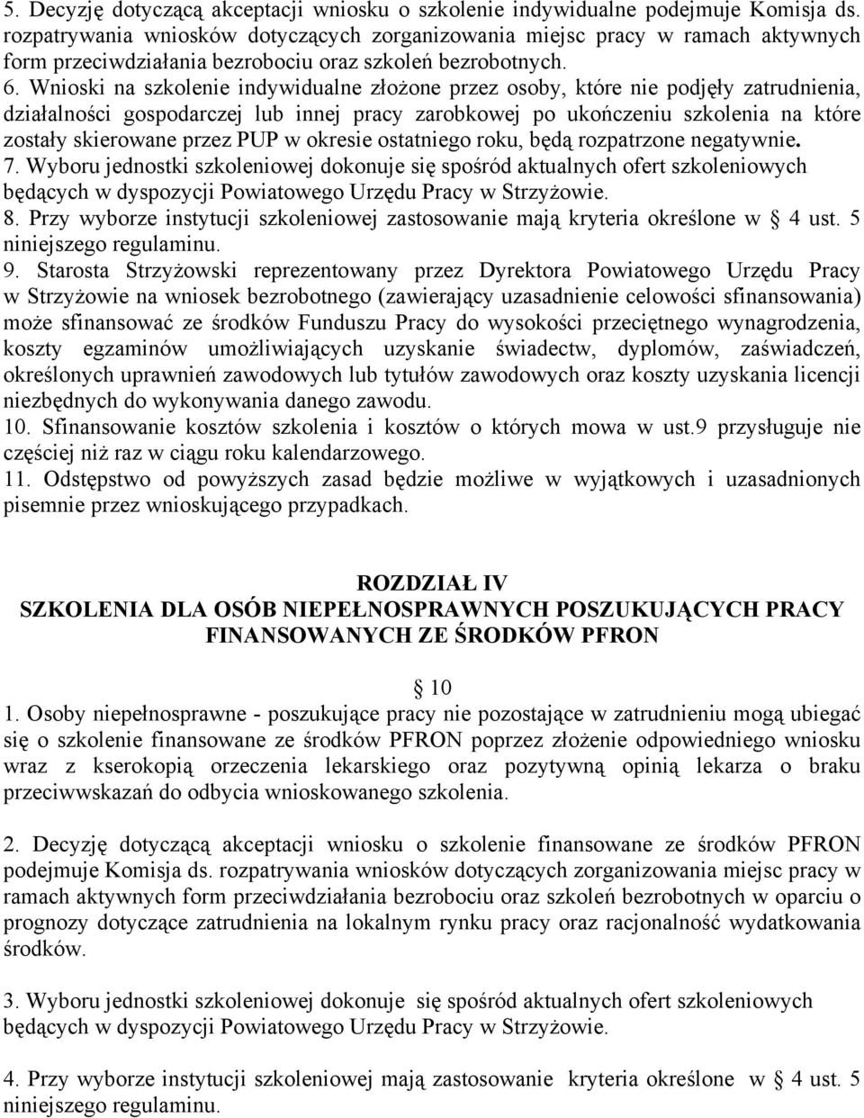 Wnioski na szkolenie indywidualne złożone przez osoby, które nie podjęły zatrudnienia, działalności gospodarczej lub innej pracy zarobkowej po ukończeniu szkolenia na które zostały skierowane przez