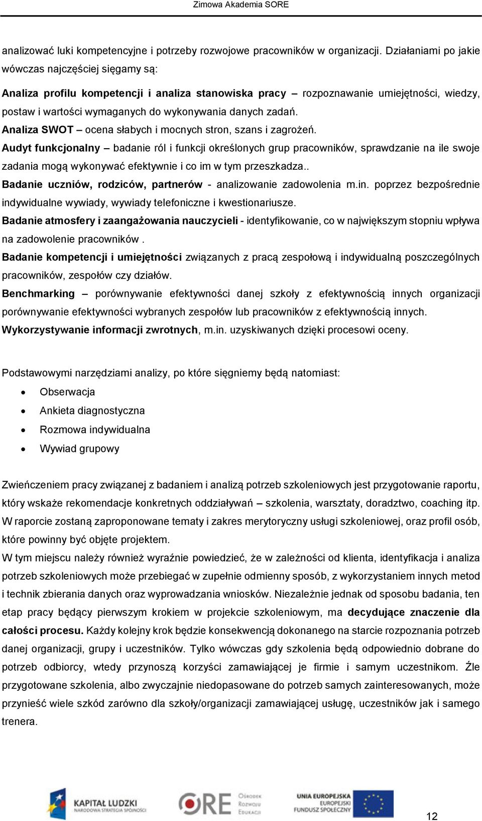 zadań. Analiza SWOT ocena słabych i mocnych stron, szans i zagrożeń.