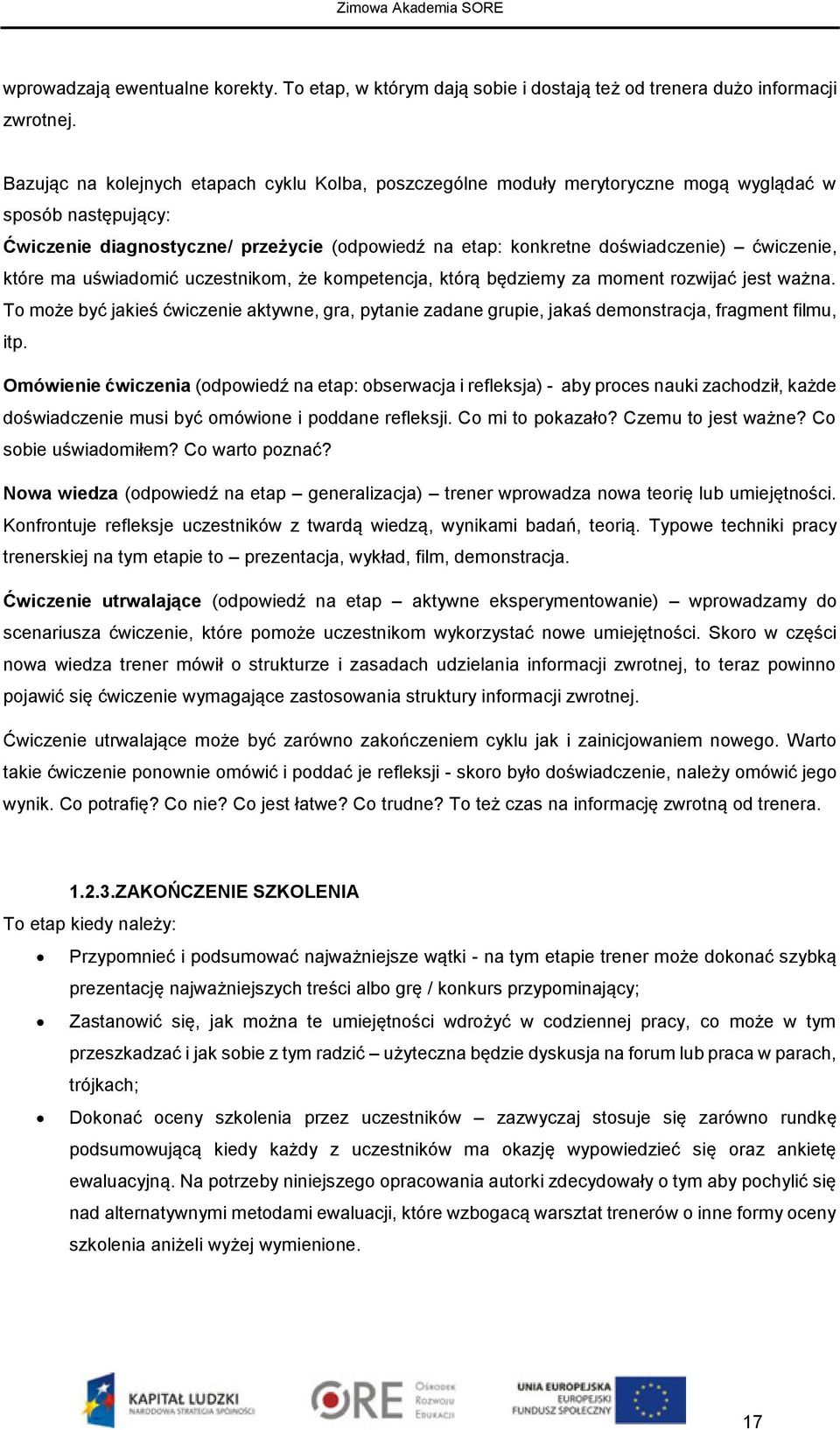 ćwiczenie, które ma uświadomić uczestnikom, że kompetencja, którą będziemy za moment rozwijać jest ważna.