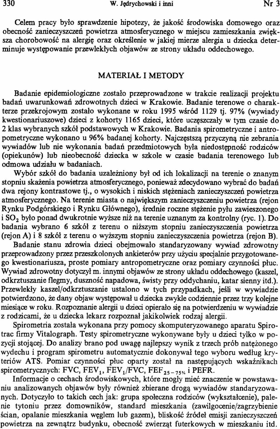 alergię oraz określenie w jakiej mierze alergia u dziecka determinuje występowanie przewlekłych objawów ze strony układu oddechowego.
