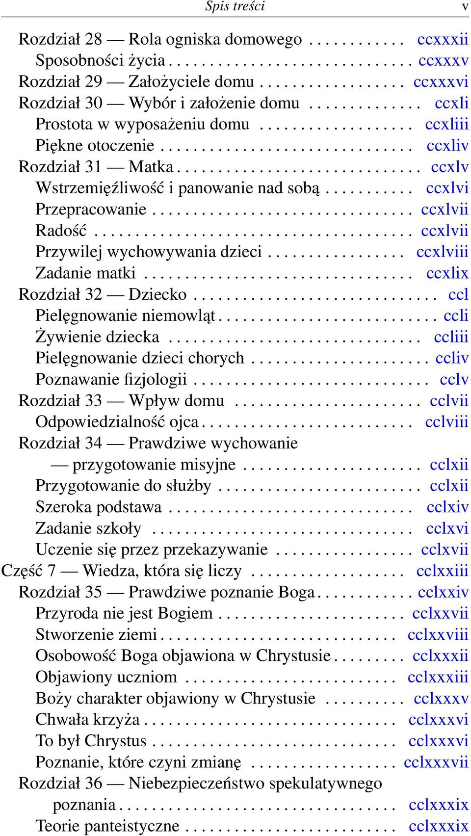 .......... ccxlvi Przepracowanie................................ ccxlvii Radość....................................... ccxlvii Przywilej wychowywania dzieci................. ccxlviii Zadanie matki.