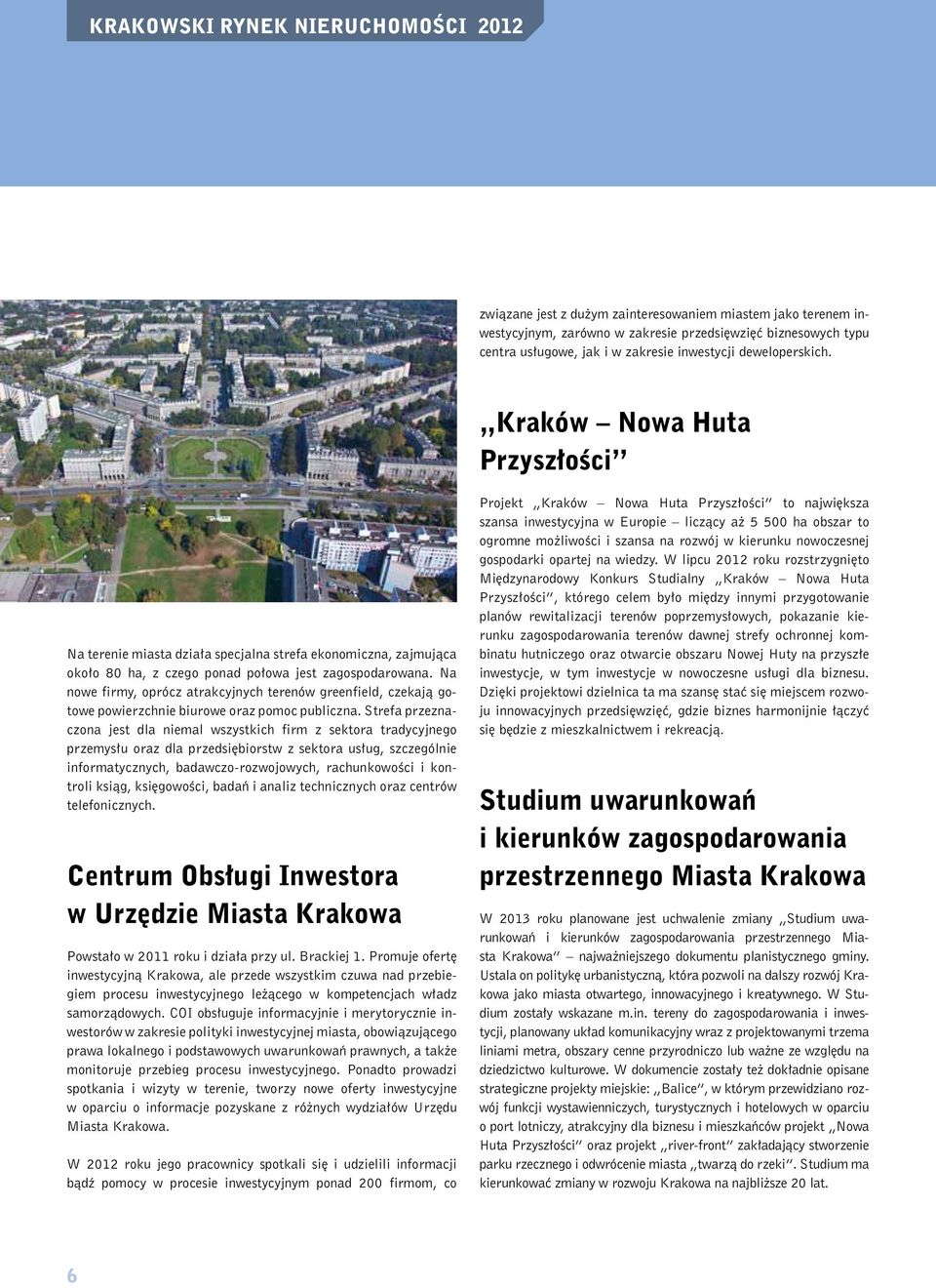 Na nowe firmy, oprócz atrakcyjnych terenów greenfield, czekają gotowe powierzchnie biurowe oraz pomoc publiczna.