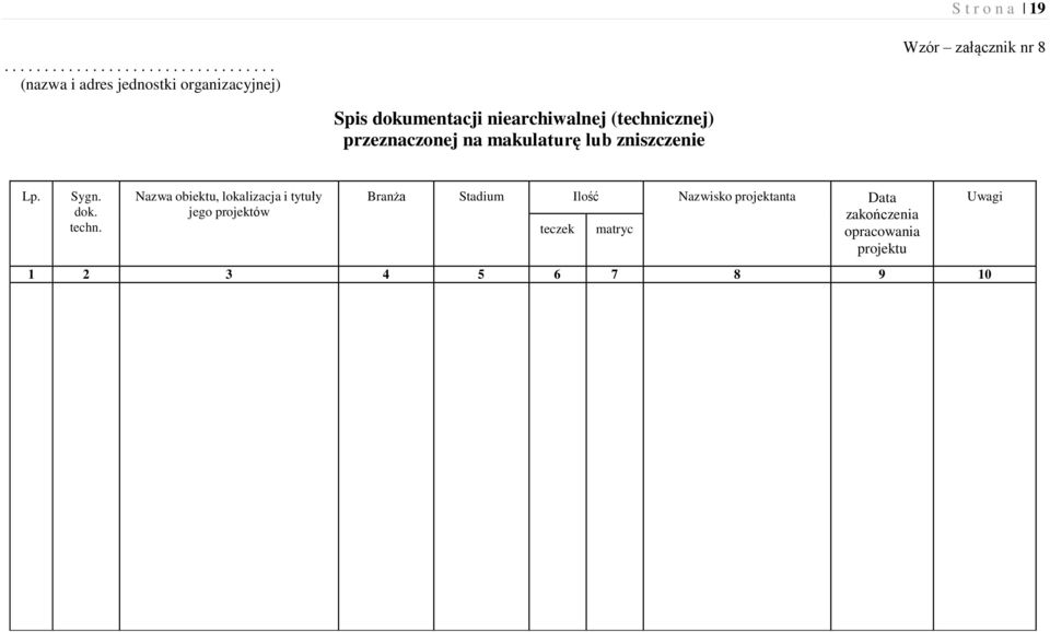 Spis dokumentacji niearchiwalnej (technicznej) przeznaczonej na makulaturę lub zniszczenie Lp.