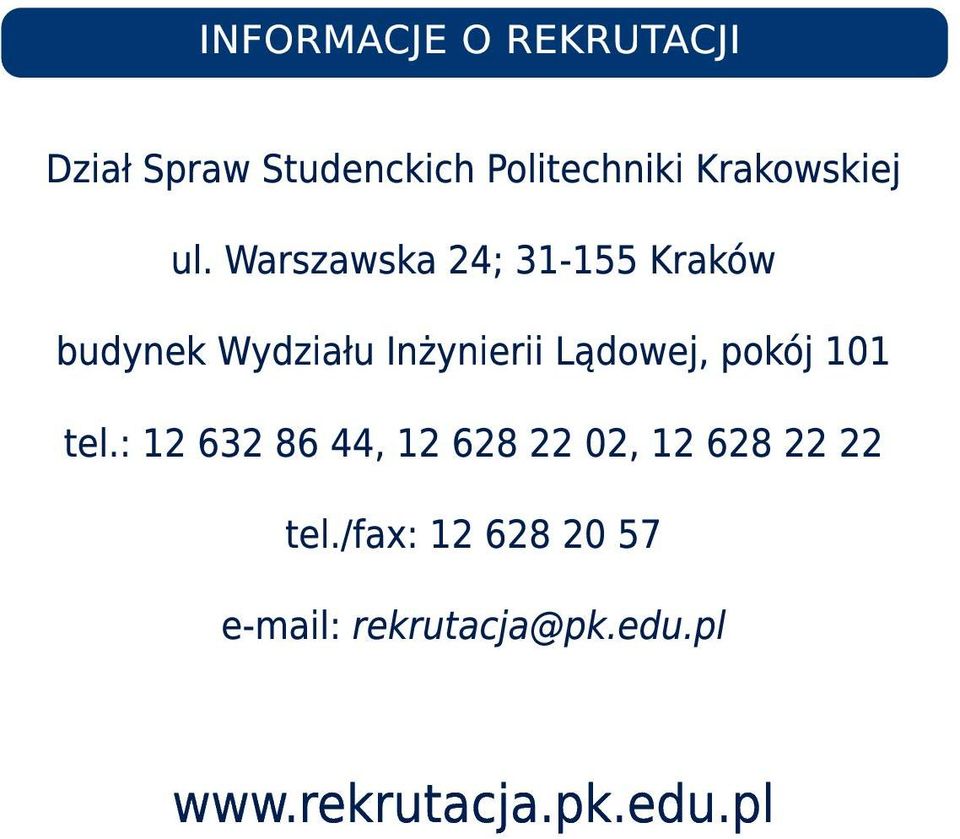 Warszawska 24; 31-155 Kraków budynek Wydziału Inżynierii Lądowej,