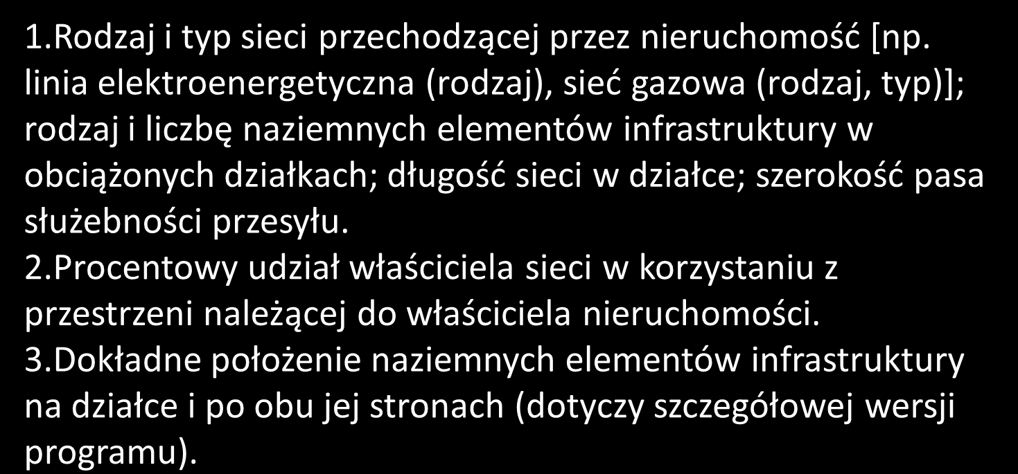 DOKUMENTACJA 3) Informacje dotyczące infrastruktury przechodzącej przez nieruchomośd: 1.Rodzaj i typ sieci przechodzącej przez nieruchomośd *np.