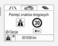 222 Prowadzenie i użytkowanie System rozpoznawania znaków drogowych Funkcjonowanie System wykrywania znaków drogowych wykrywa określone znaki drogowe za pomocą kamery zwróconej w przód, a następnie
