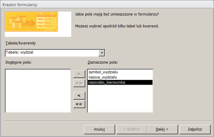 ĆWICZENIE 6 Formularze. ZADANIE 1 Utwórz formularz do tabeli Wydział używając do tego celu kreatora formularzy.