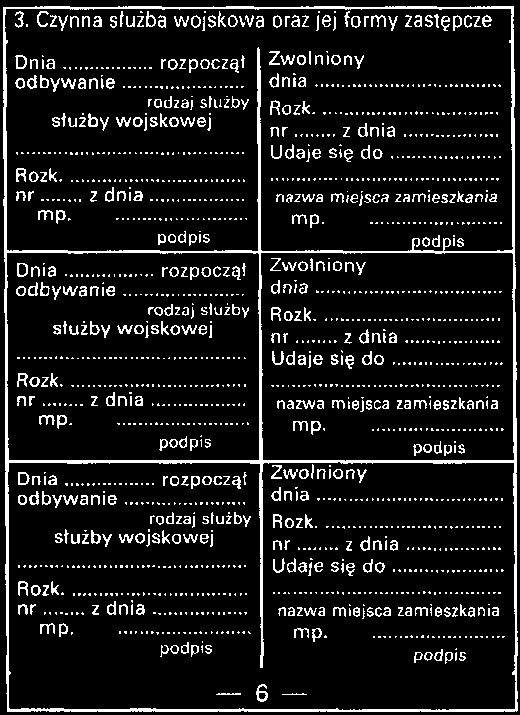 Wzór nr 10b do 18i 19 Książeczka wojskowa posiada format 95 x 65 mm. Składa się z okładki z kartonu i 19 stron wykonanych z papieru specjalnego ze znakami wodnymi w kolorze jasnozielonym (seledyn).