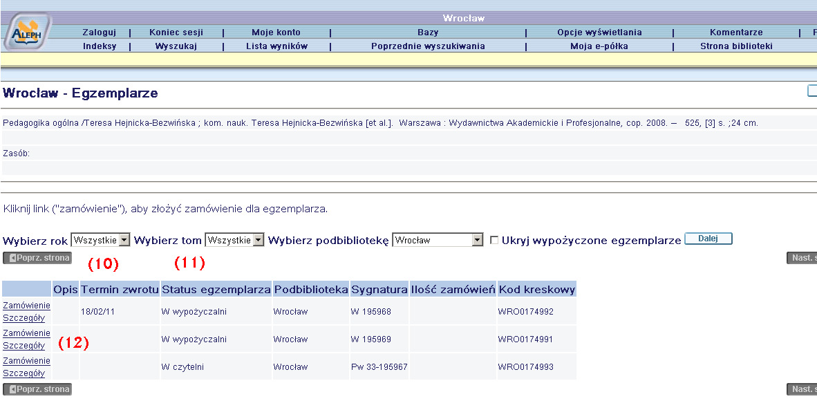 Kolumna 1 zawiera informację o możliwości zamówienia egzemplarza (10) Kolumna 3 Termin zwrotu zawiera inf.