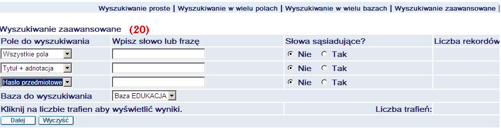 Do przeszukiwania bazy wykorzystuje się opcje menu głównego Wyszukiwanie proste i wybranie pożądanej możliwości (18) lub Wyszukiwanie w wielu polach (19) lub Wyszukiwanie zaawansowane (20) Szukając