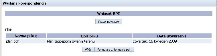 Rysunek 8 Wysłana korespondencja. Rysunek 9 Formularz i załączone pliki wysłanej korespondencji W celu wydrukowania dokumentu (np. harmonogramu) należy kliknąd przycisk Formularz w formacie PDF.