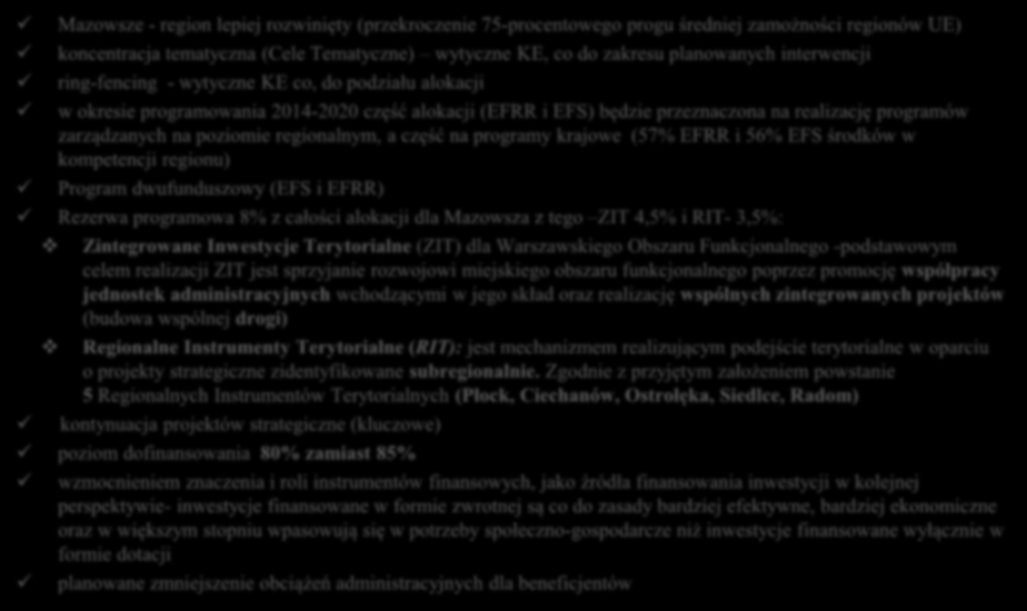 Mazowsze - region lepiej rozwinięty (przekroczenie 75-procentowego progu średniej zamożności regionów UE) koncentracja tematyczna (Cele Tematyczne) wytyczne KE, co do zakresu planowanych interwencji