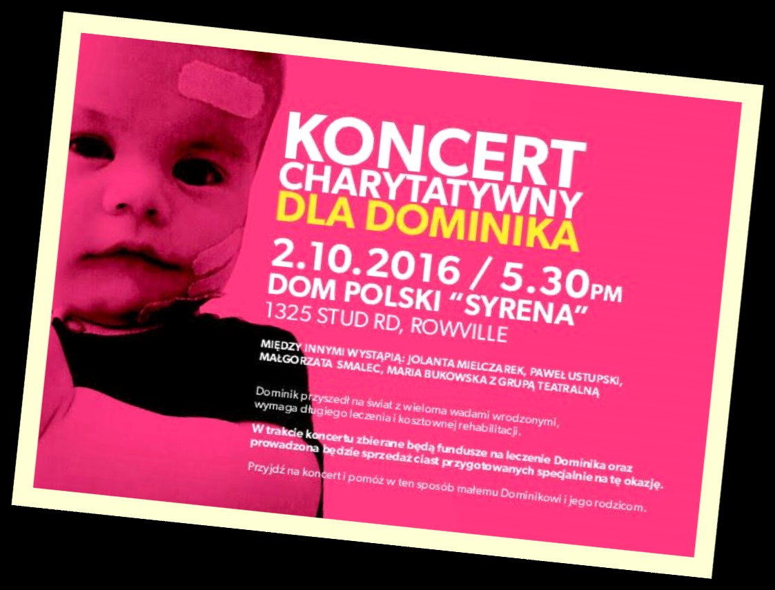 Church Camp 2016 18-20 November Phillip Island 25 Charity Concert for Dominic Sunday October 2 at 5:30pm Polish House Syrena Rowville Jeśli nie ma ciebie na liście urodzin, daj nam znać!