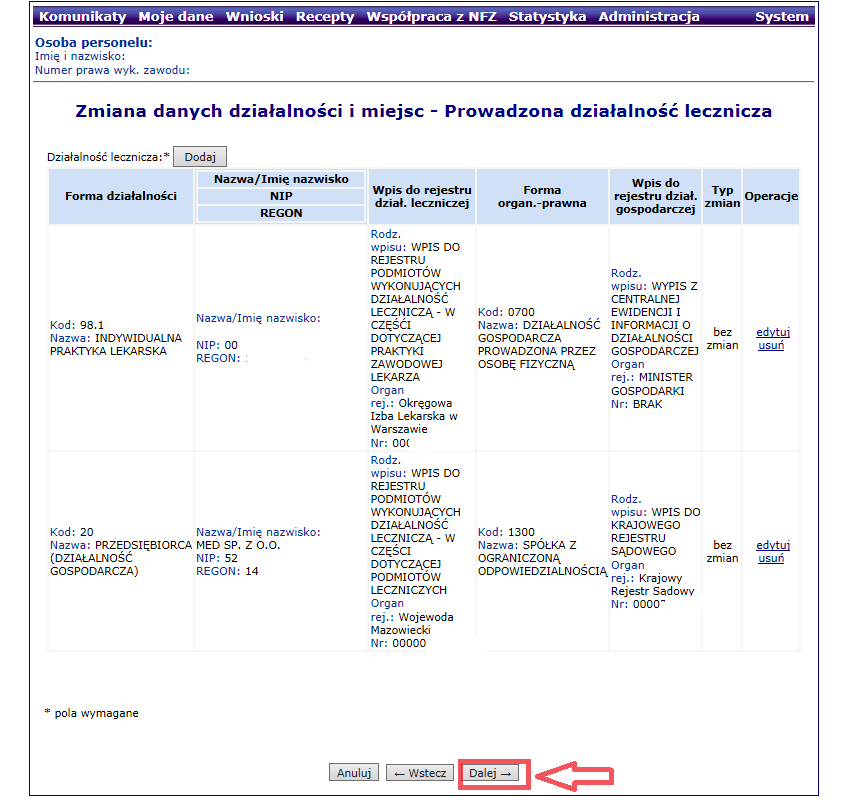 Po uzupełnieniu wszystkich działalności należy przejść dalej: Dalej W kolejnym etapie aktualizacji danych pojawi się tabela zawierająca informacje o miejscach udzielania świadczeń/przyjmowania wezwań