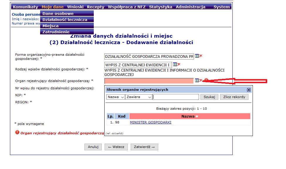 Organ rejestrujący działalność gospodarczą: należy wybrać ze słownika: Minister Gospodarki. Numer wpisu do rejestru działalności: to pole nie jest obowiązkowe.