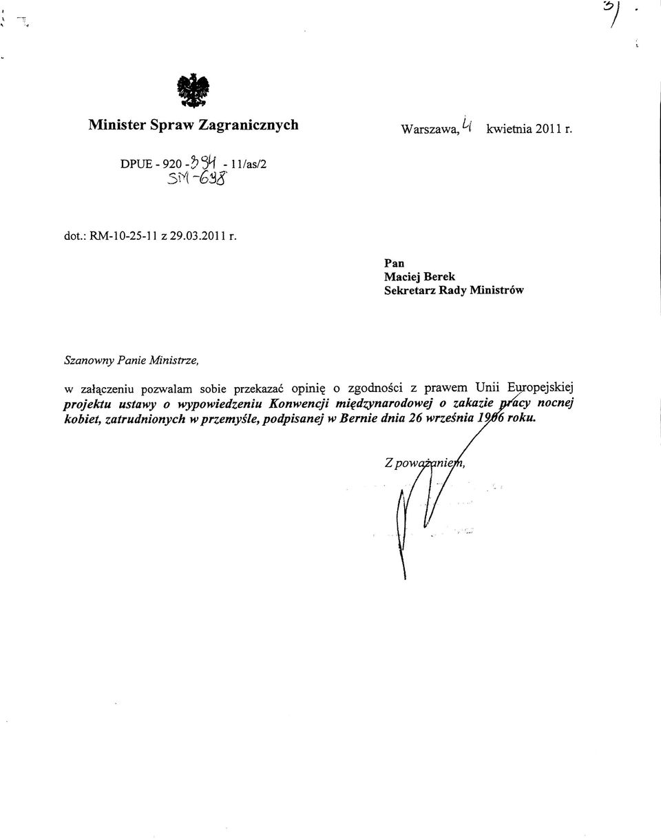 Pan Maciej Berek Sekretarz Rady Ministrow Szanowny Panie Ministrze, w zal^czeniu pozwalam sobie przekazac
