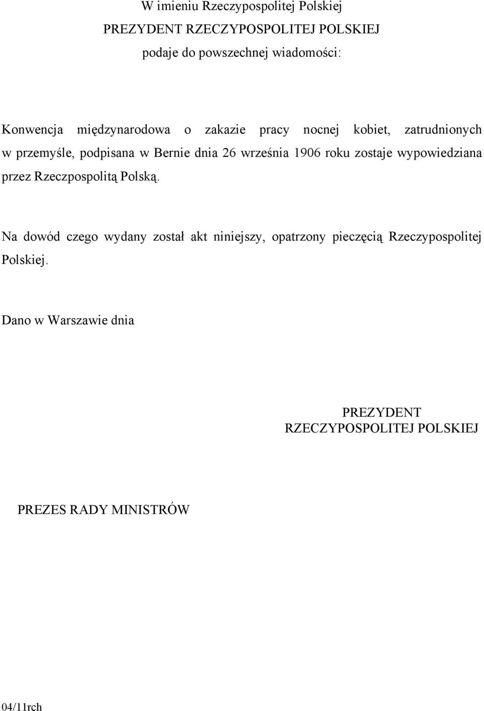 roku zostaje wypowiedziana przez Rzeczpospolitą Polską.