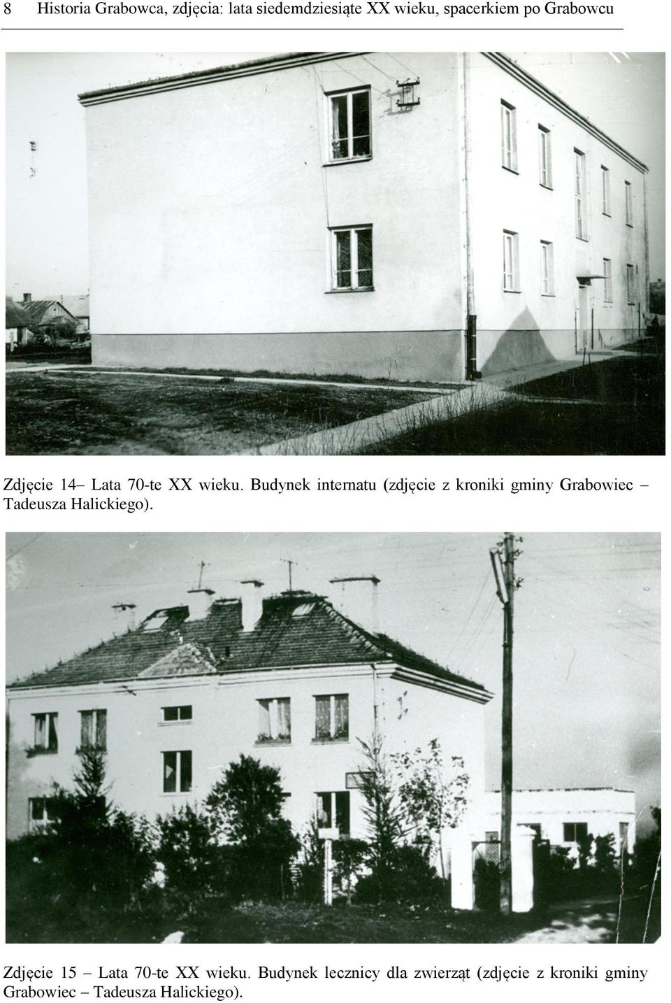 Budynek internatu (zdjęcie z kroniki gminy Grabowiec Tadeusza Halickiego).