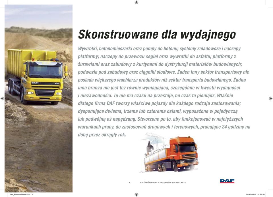 Żaden inny sektor transportowy nie posiada większego wachlarza produktów niż sektor transportu budowlanego.