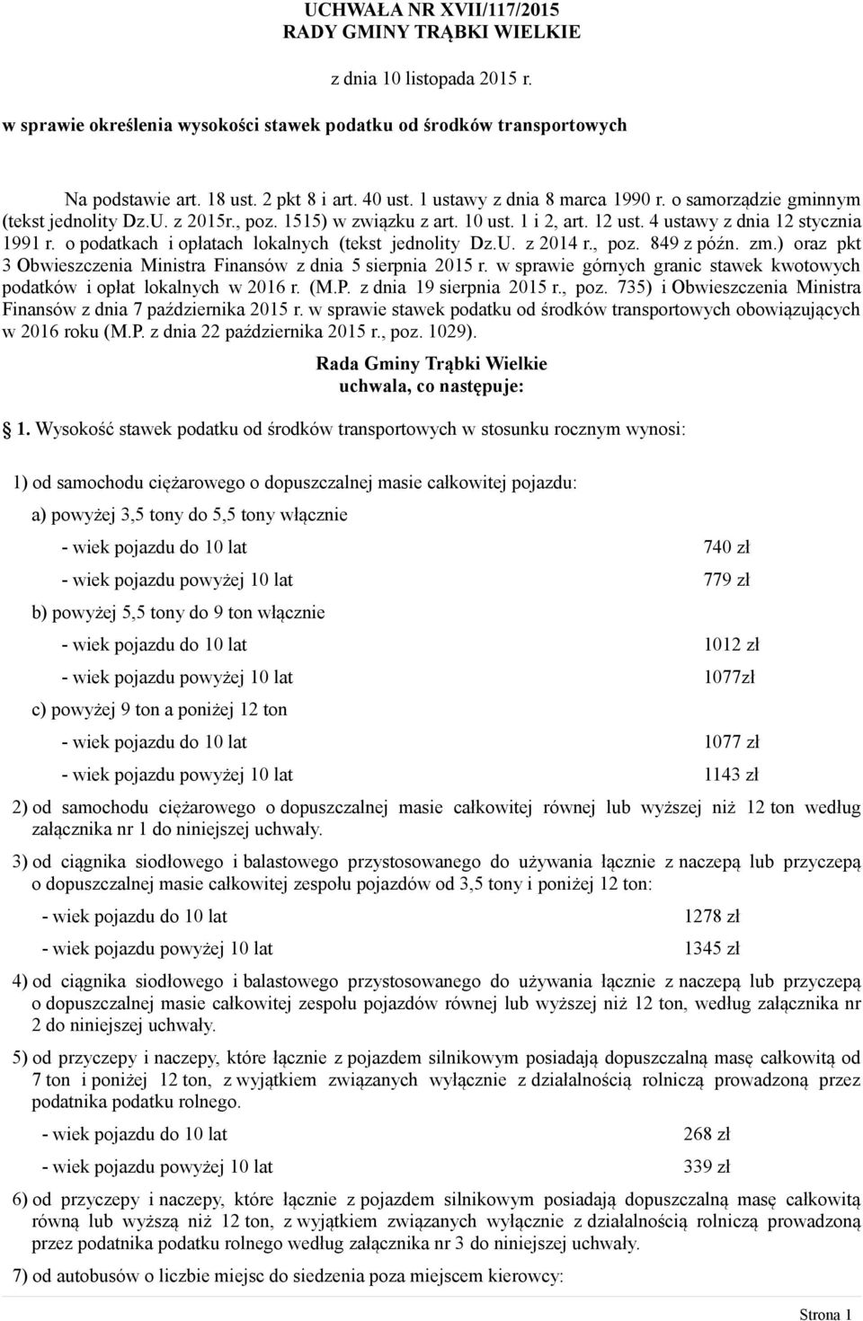 o podatkach i opłatach lokalnych (tekst jednolity Dz.U. z 2014 r., poz. 849 z późn. zm.) oraz pkt 3 Obwieszczenia Ministra Finansów z dnia 5 sierpnia 2015 r.