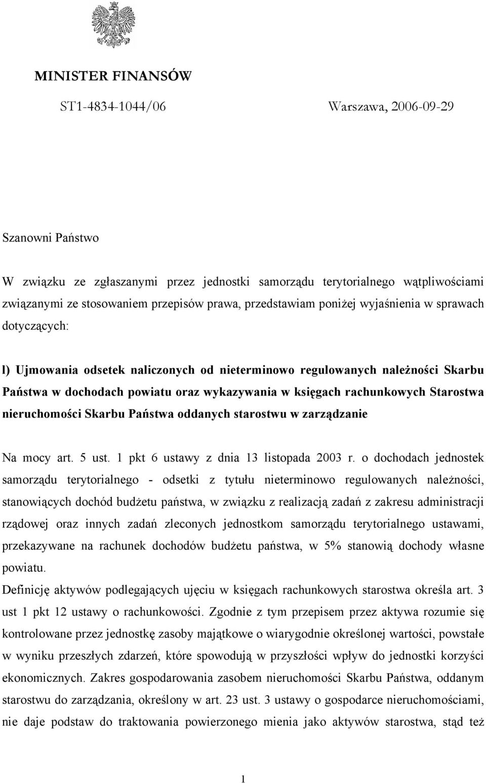 rachunkowych Starostwa nieruchomości Skarbu Państwa oddanych starostwu w zarządzanie Na mocy art. 5 ust. 1 pkt 6 ustawy z dnia 13 listopada 2003 r.