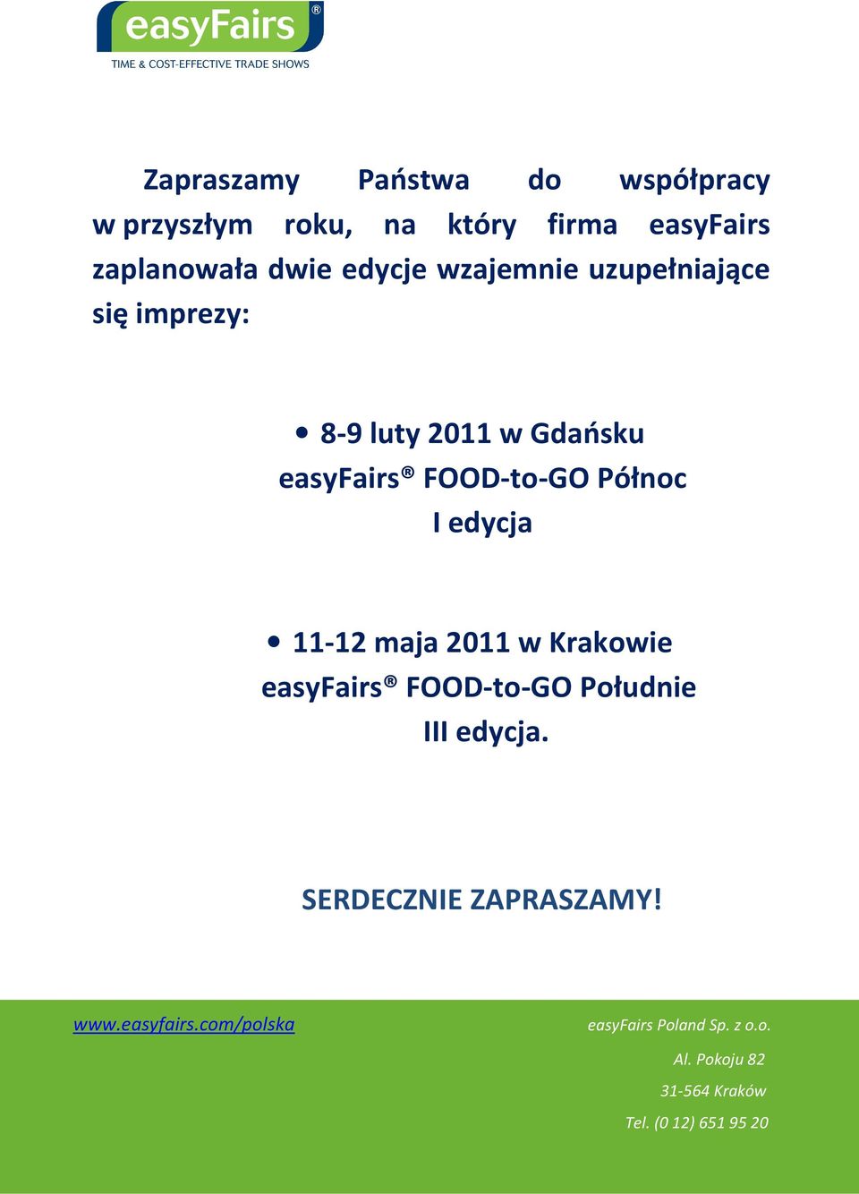 8-9 luty 2011 w Gdańsku easyfairs FOOD-to-GO Północ I edycja 11-12 maja