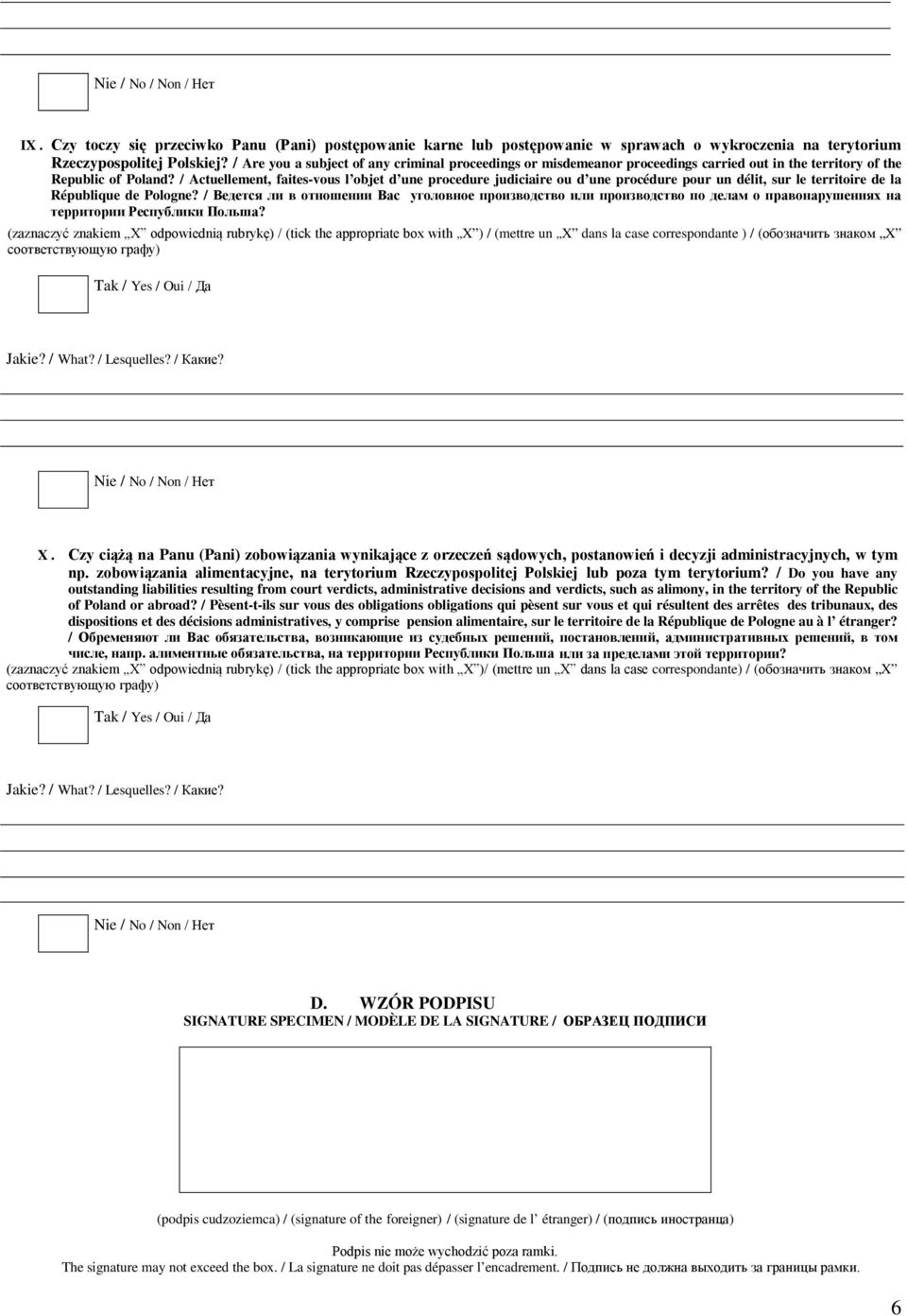 / Actuellement, faites-vous l objet d une procedure judiciaire ou d une procédure pour un délit, sur le territoire de la République de Pologne?