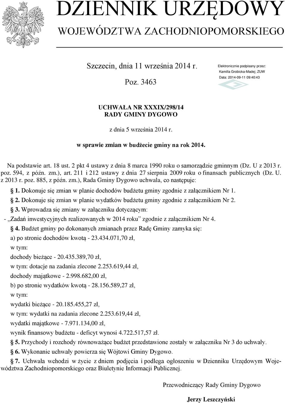 211 i 212 ustawy z dnia 27 sierpnia 2009 roku o finansach publicznych (Dz. U. z 2013 r. poz. 885, z późn. zm.), Rada Gminy Dygowo uchwala, co następuje: 1.