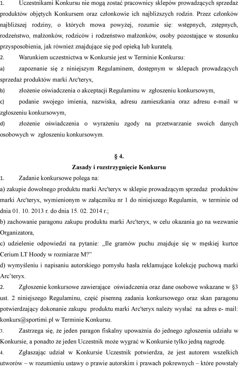 jak również znajdujące się pod opieką lub kuratelą. 2.