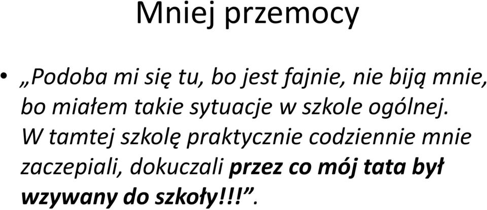 W tamtej szkolę praktycznie codziennie mnie