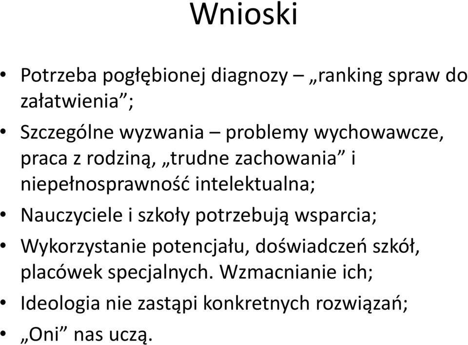 Nauczyciele i szkoły potrzebują wsparcia; Wykorzystanie potencjału, doświadczeń szkół,